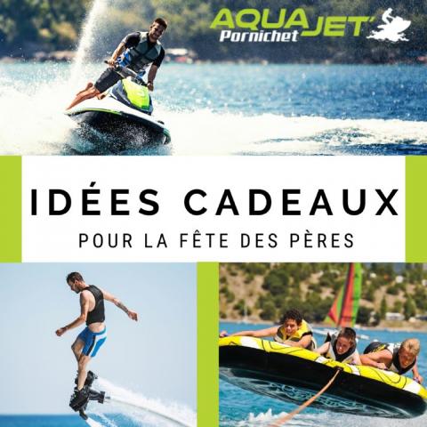 Aqua Jet Pornichet vous propose de réaliser des bons cadeaux pour la fête des pères !